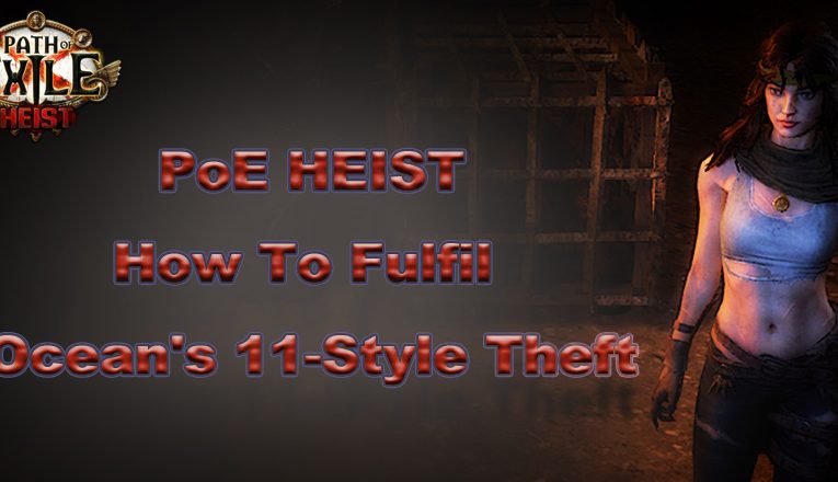 How PoE Gamers Fulfil Their Ocean’s 11-Style Theft In Path of Exile Heist
